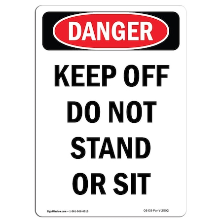 Safety Sign, OSHA Danger, 18" Height, Aluminum, Keep Off Do Not Stand Or Sit, Portrait